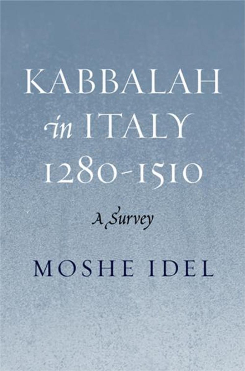 Big bigCover of Kabbalah in Italy, 1280-1510: A Survey