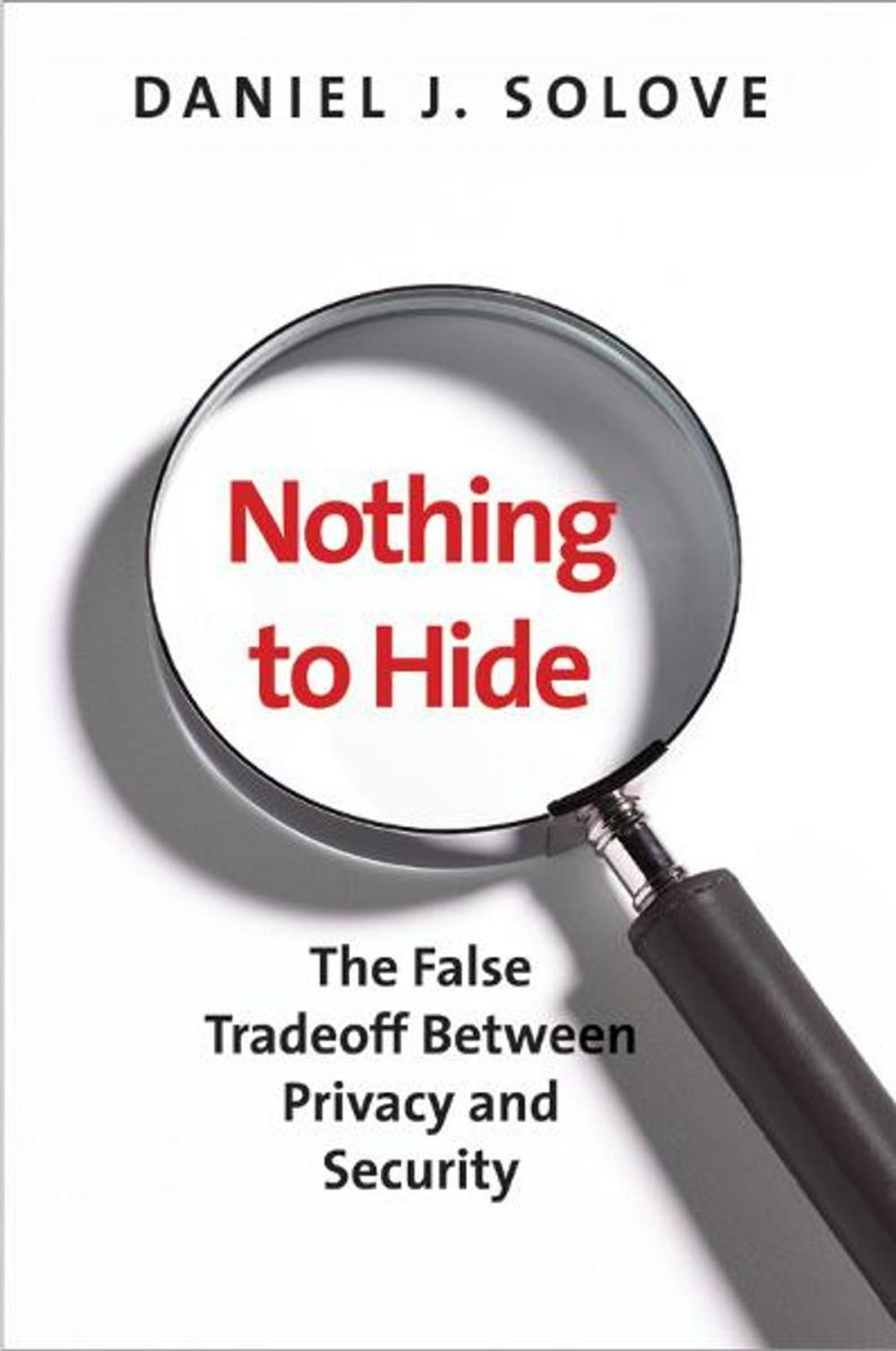 Big bigCover of Nothing to Hide: The False Tradeoff between Privacy and Security