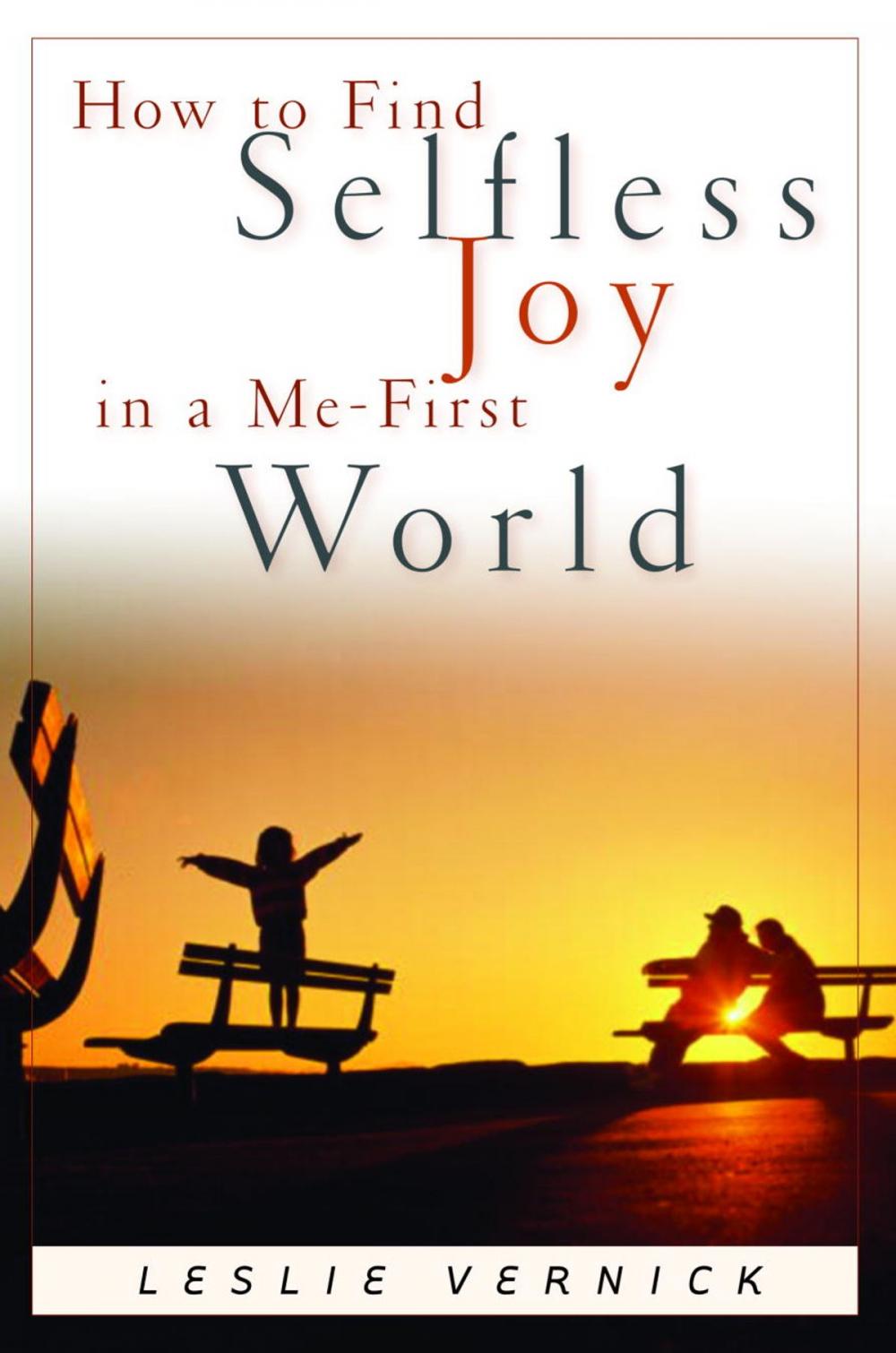 Big bigCover of How to Find Selfless Joy in a Me-First World