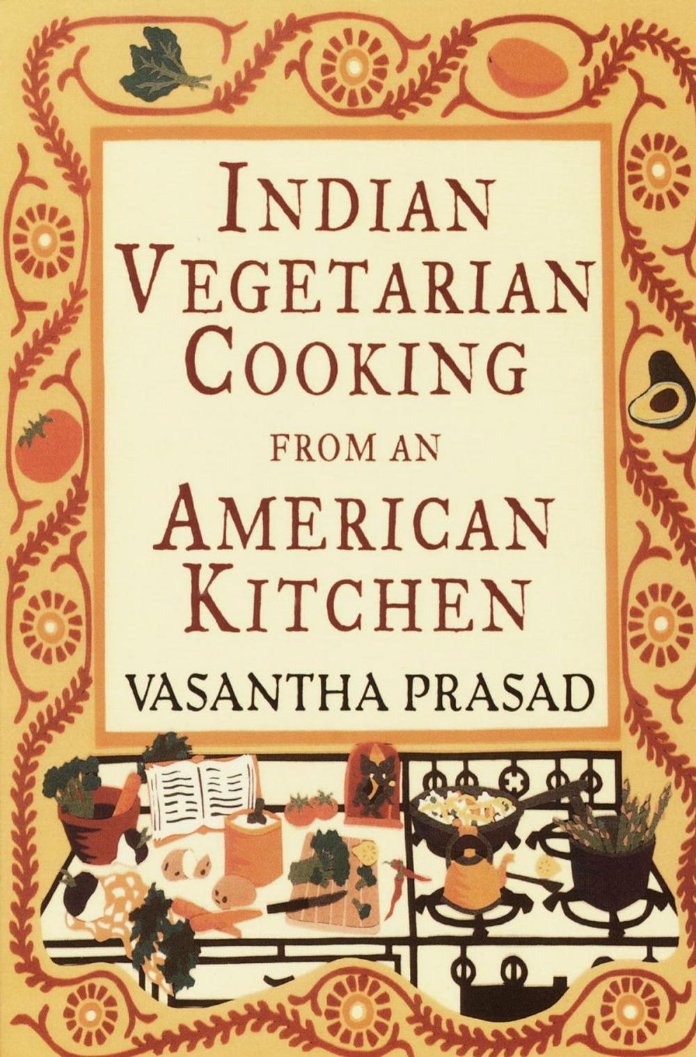 Big bigCover of Indian Vegetarian Cooking from an American Kitchen