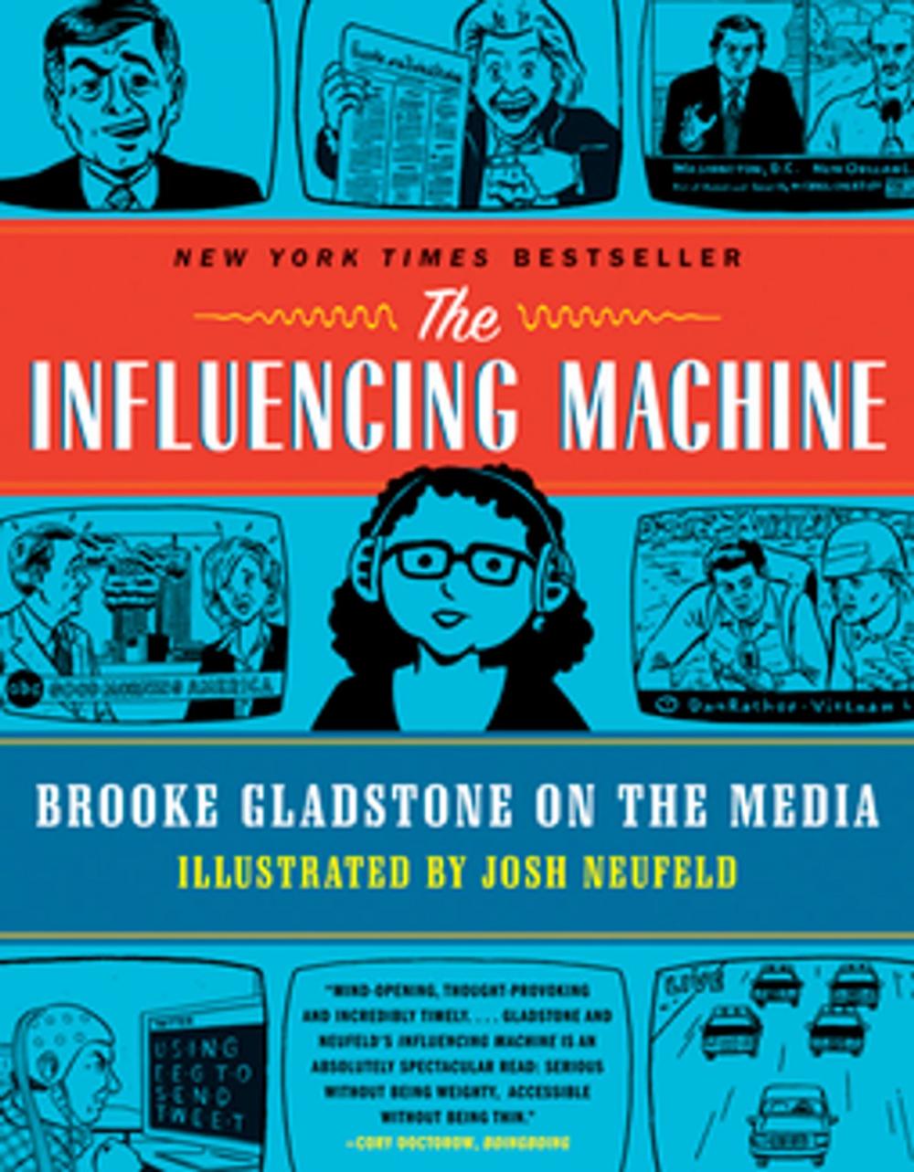 Big bigCover of The Influencing Machine: Brooke Gladstone on the Media