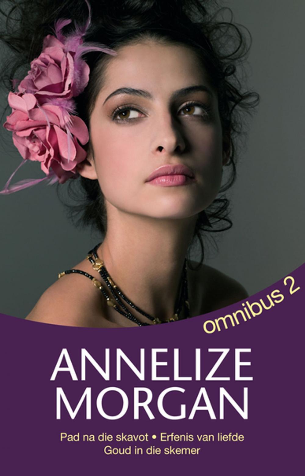 Big bigCover of Annelize Morgan Omnibus 2