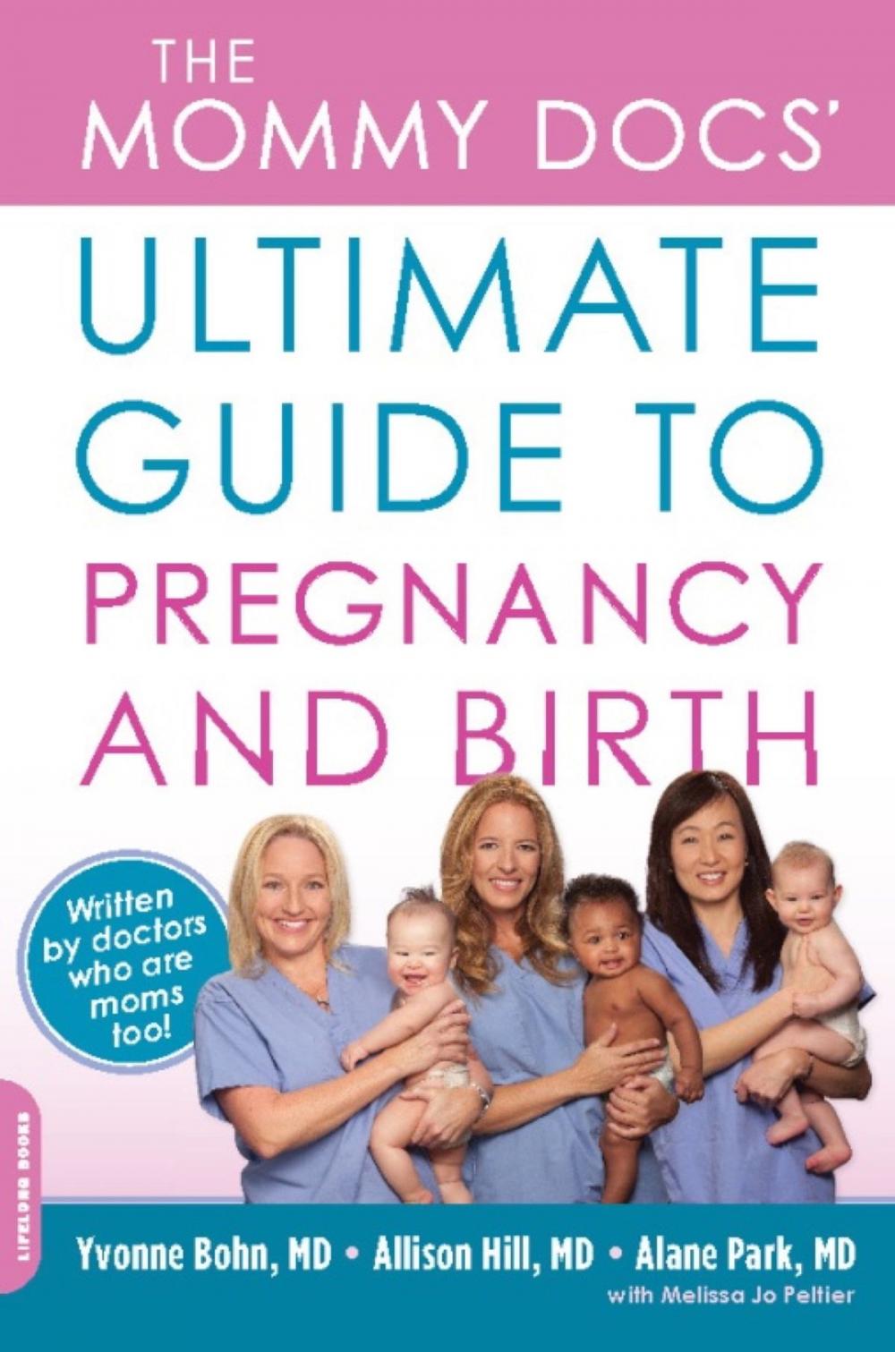 Big bigCover of The Mommy Docs' Ultimate Guide to Pregnancy and Birth