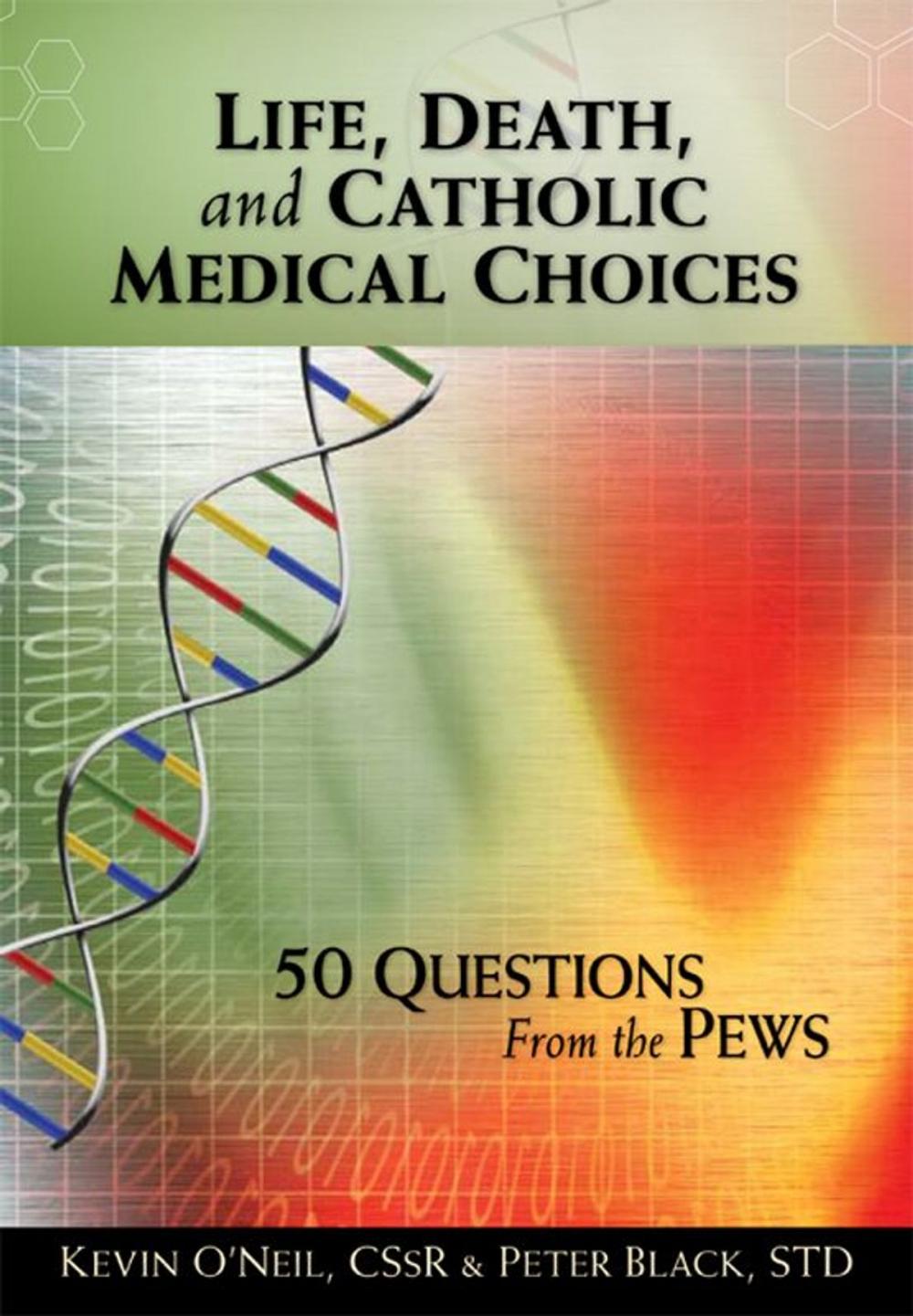 Big bigCover of Life, Death, and Catholic Medical Choices