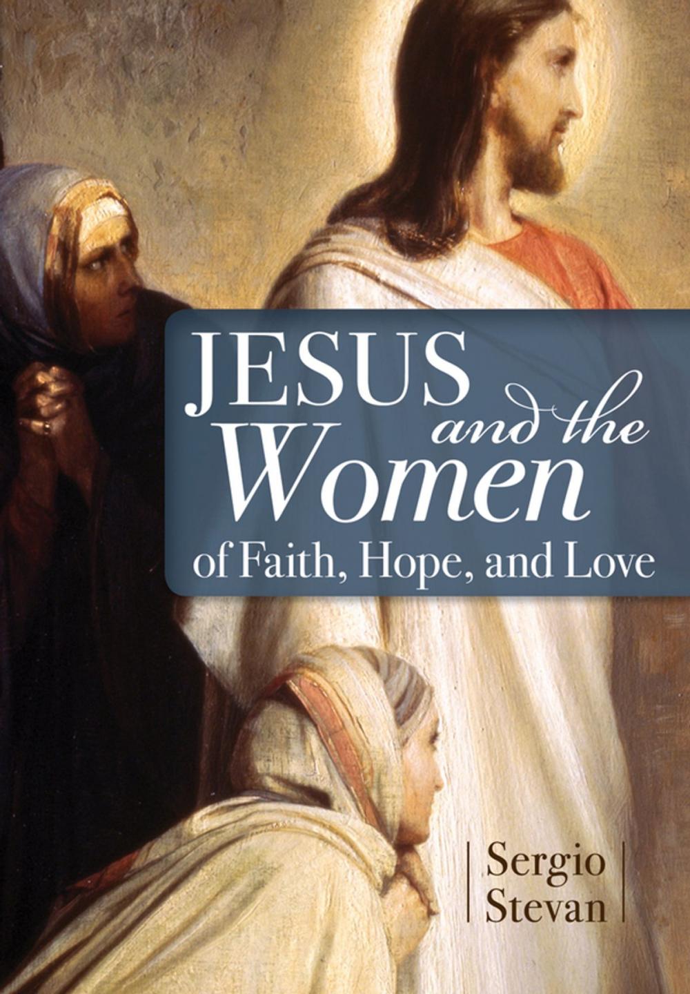 Big bigCover of Jesus and the Women of Faith, Hope, and Love