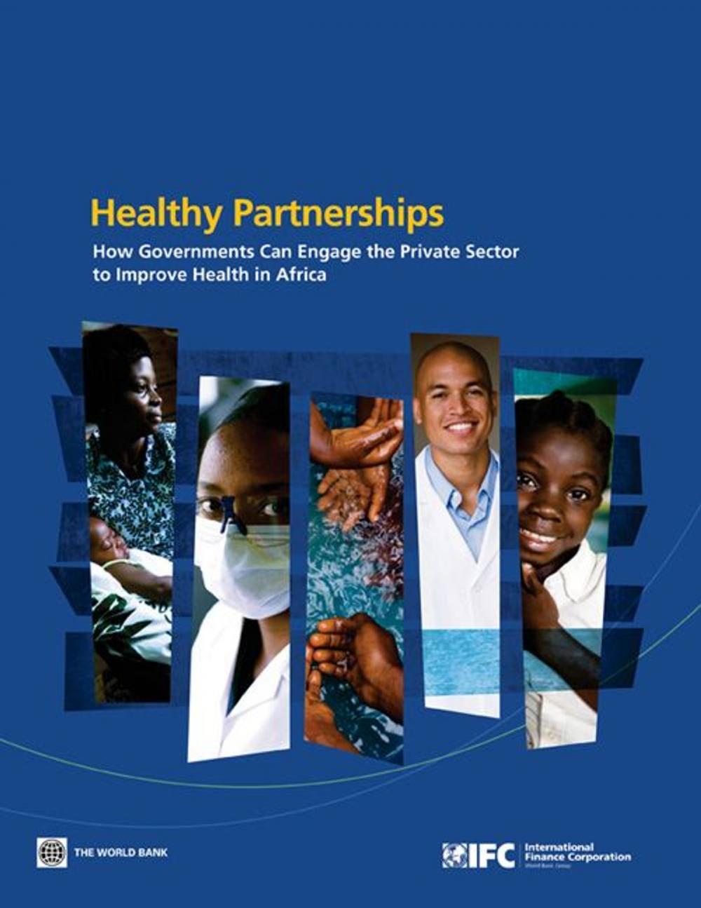 Big bigCover of How Governments Can Engage the Private Sector to Improve Health in Africa: Healthy Partnerships