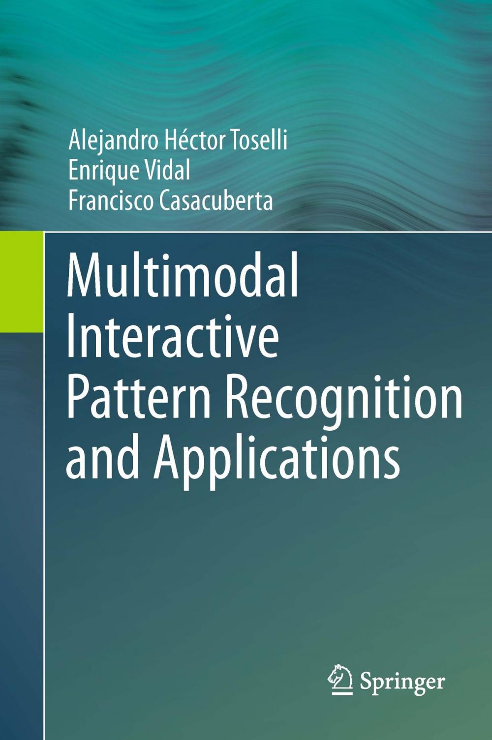 Big bigCover of Multimodal Interactive Pattern Recognition and Applications