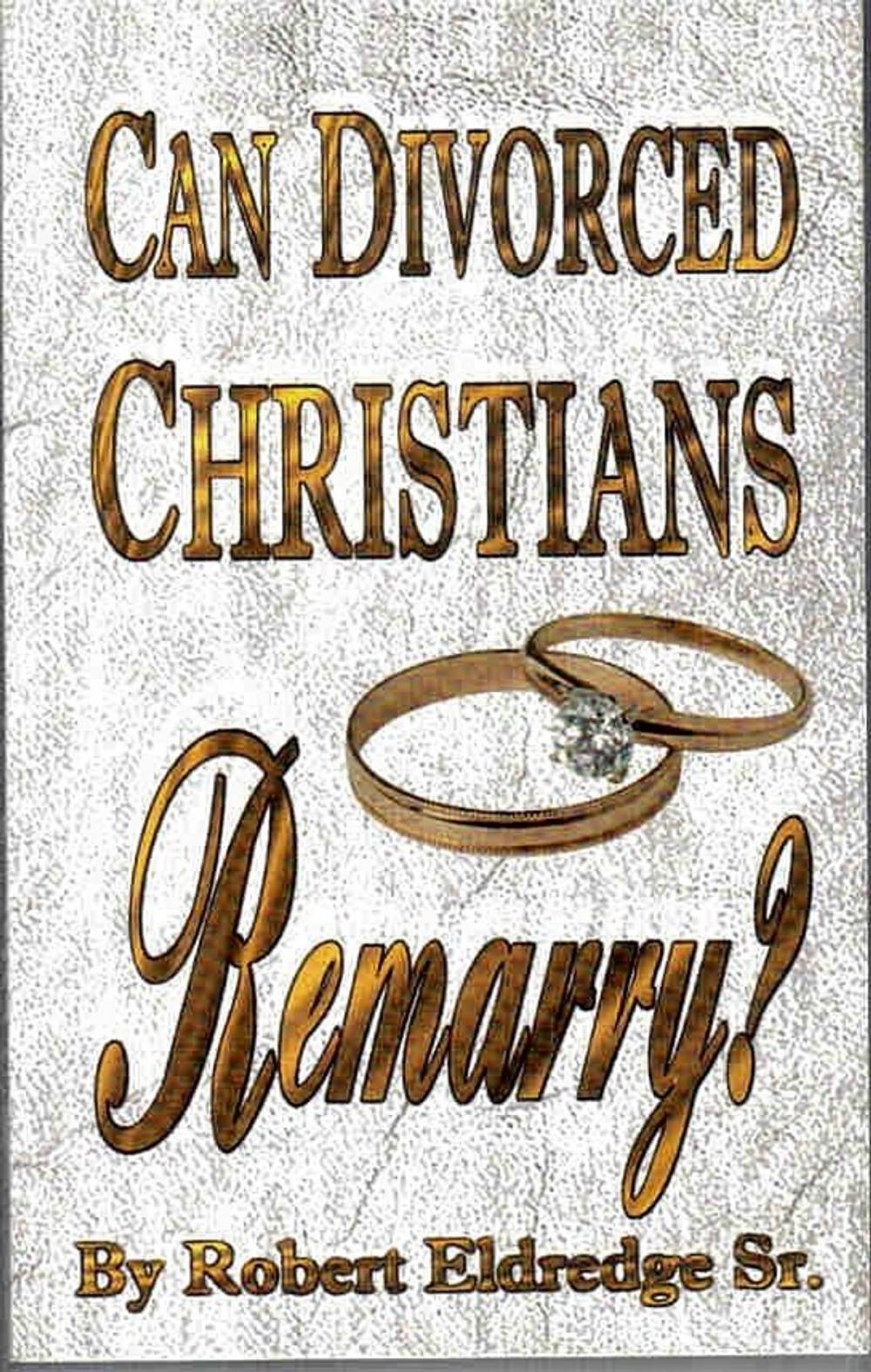 Big bigCover of Can Divorced Christians Remarry?