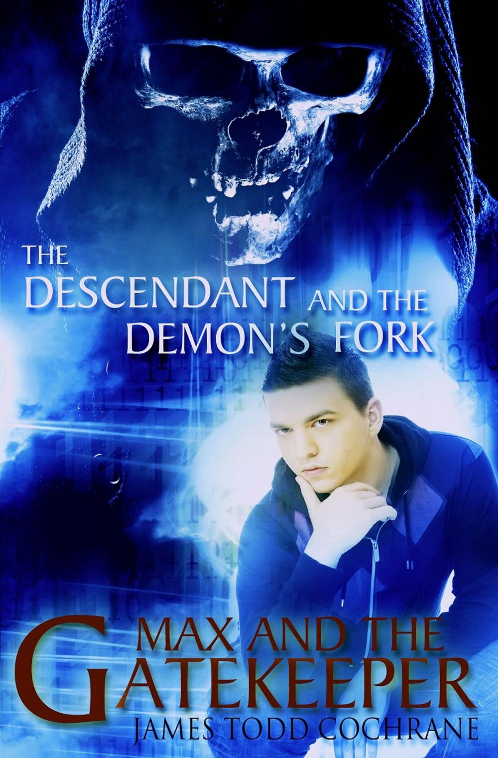 Big bigCover of The Descendant and the Demon's Fork (Max and the Gatekeeper Book III)