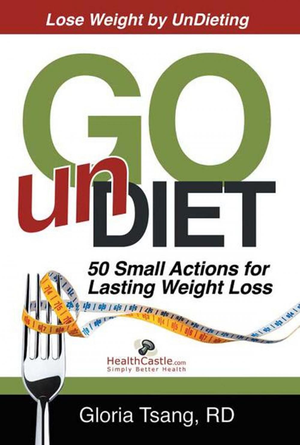 Big bigCover of Go UnDiet: 50 Small Actions for Lasting Weight Loss