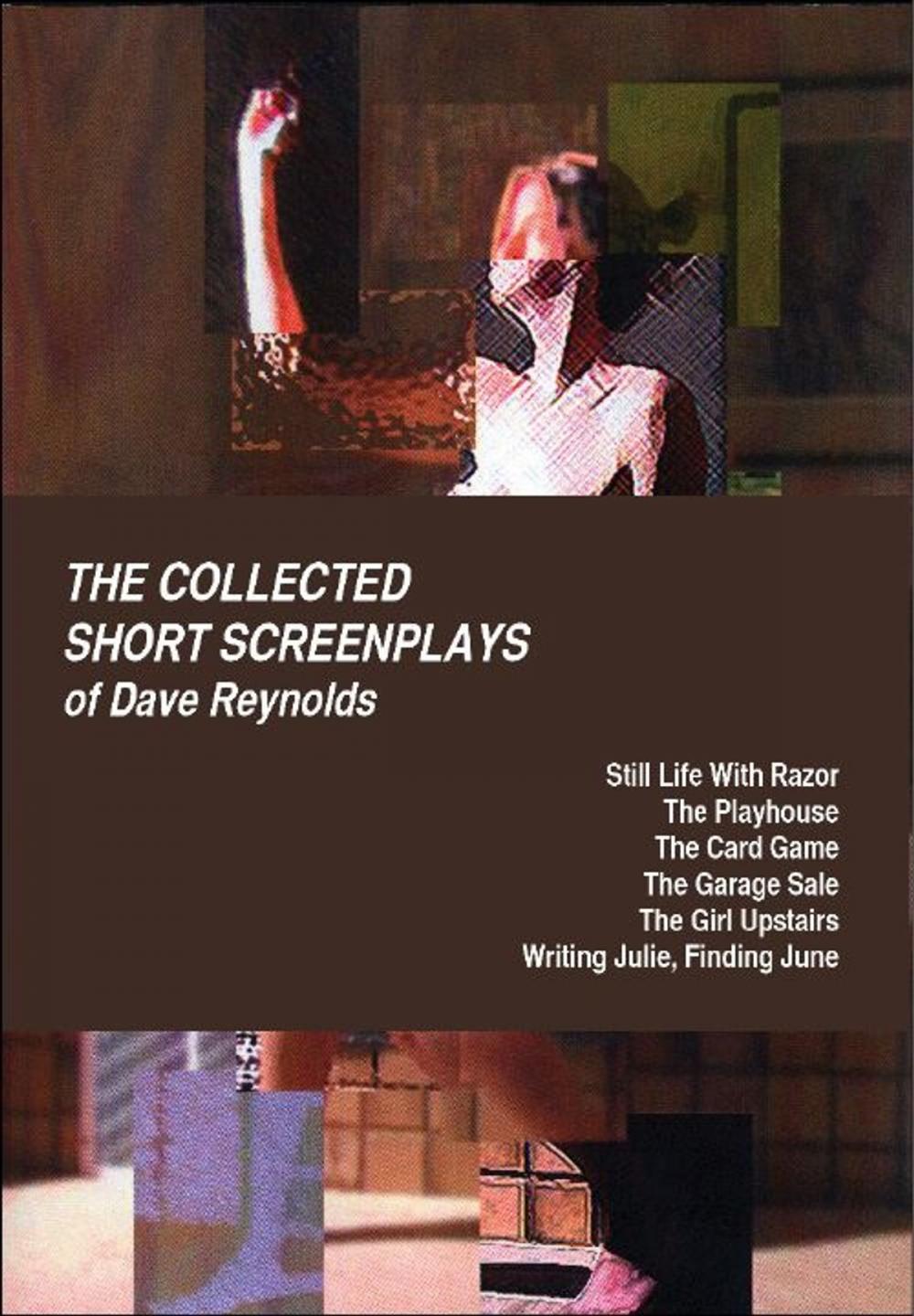Big bigCover of The Collected Short Screenplays of Dave Reynolds