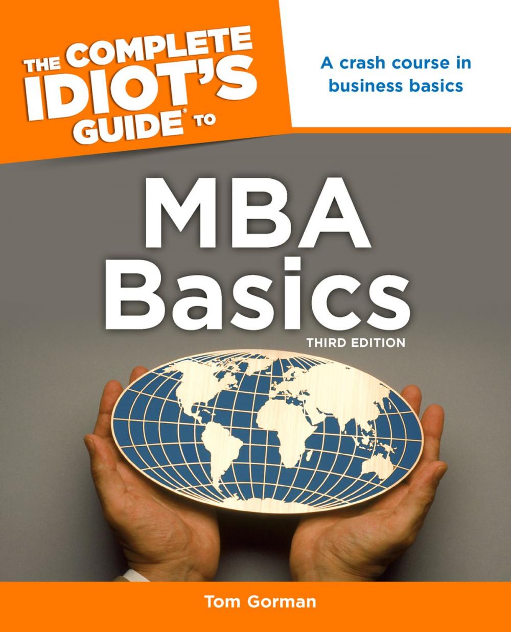 Big bigCover of The Complete Idiot's Guide to MBA Basics, 3rd Edition