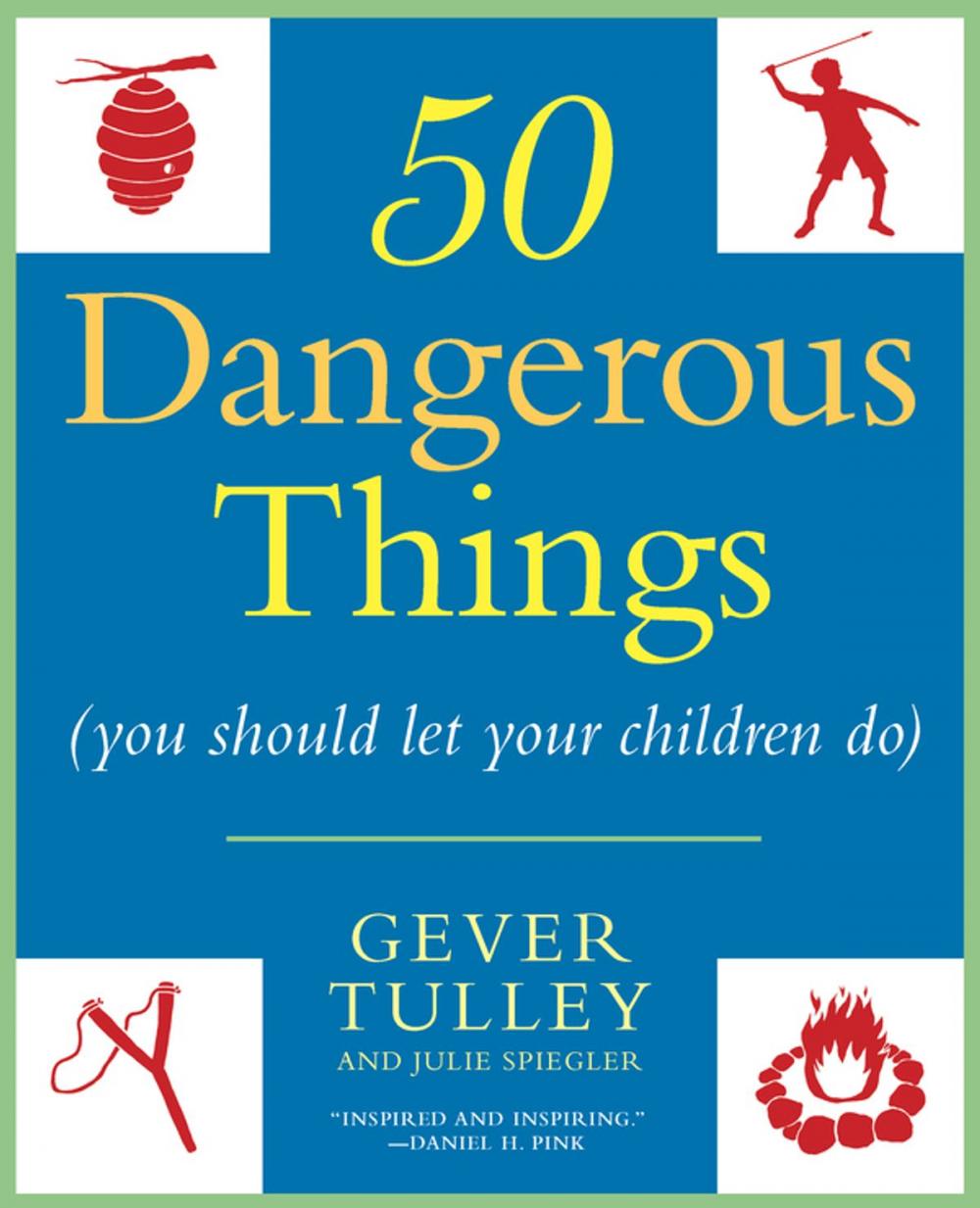 Big bigCover of 50 Dangerous Things (You Should Let Your Children Do)