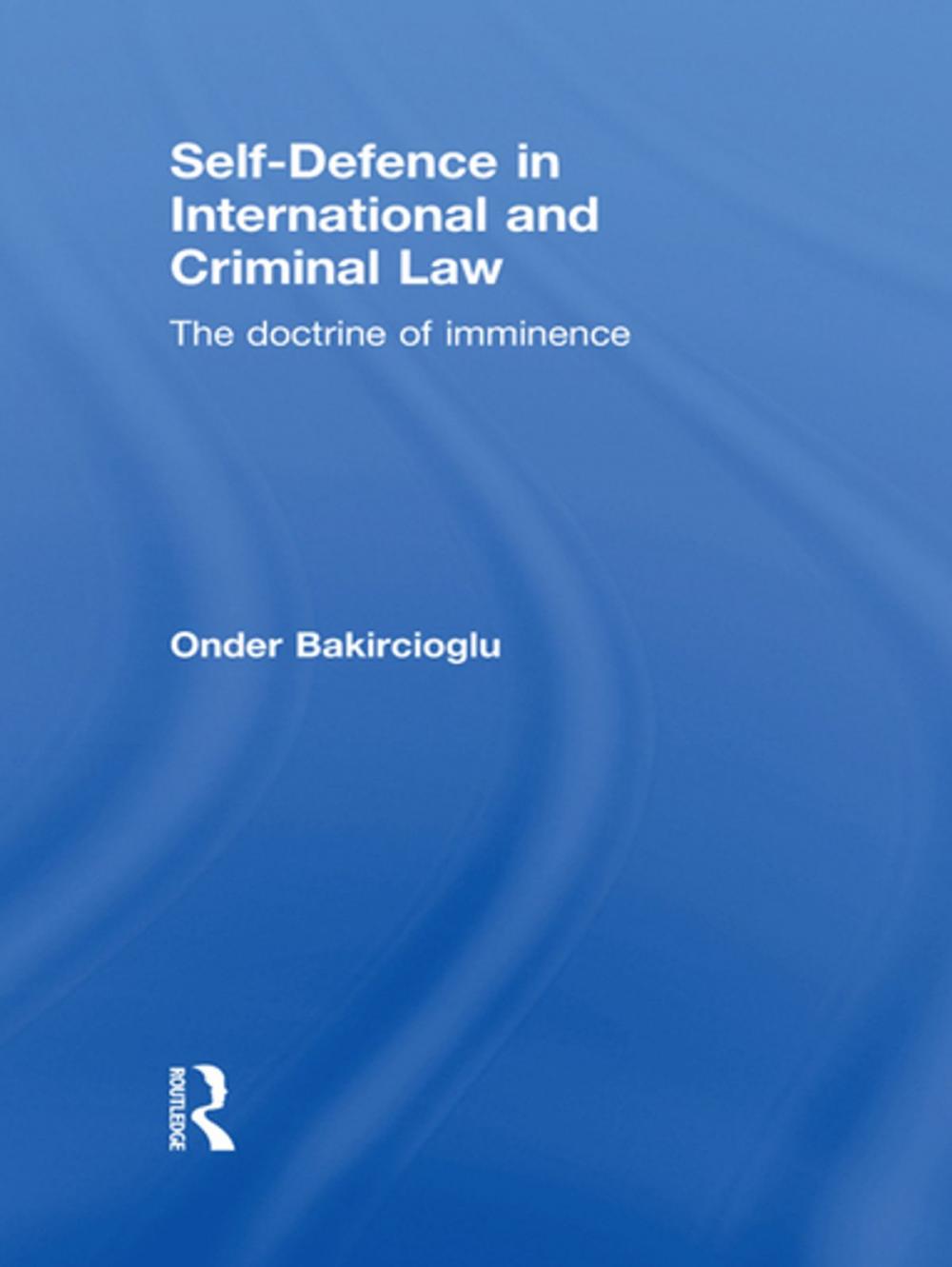 Big bigCover of Self-Defence in International and Criminal Law