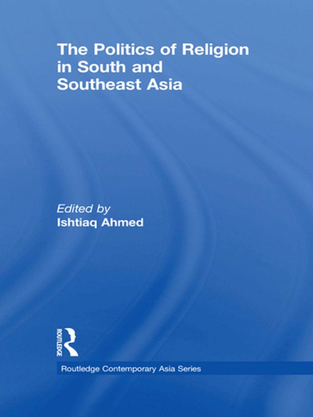 Big bigCover of The Politics of Religion in South and Southeast Asia