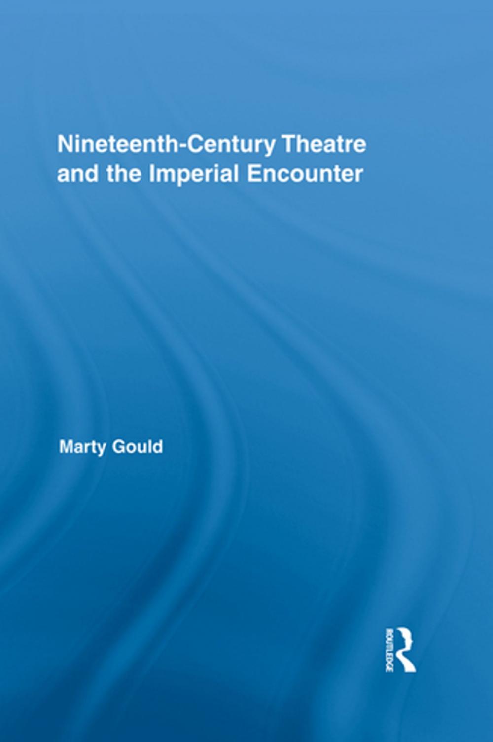 Big bigCover of Nineteenth-Century Theatre and the Imperial Encounter