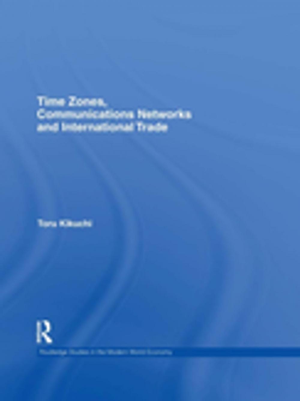 Big bigCover of Time Zones, Communications Networks, and International Trade