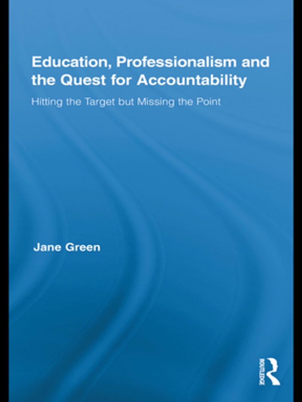 Big bigCover of Education, Professionalism, and the Quest for Accountability