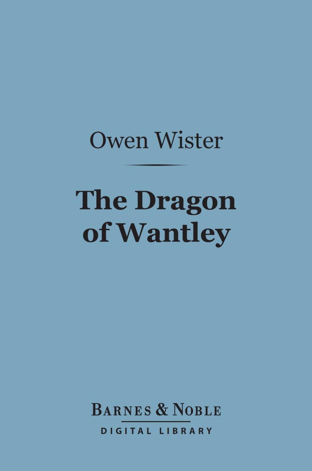 Big bigCover of The Dragon of Wantley (Barnes & Noble Digital Library)