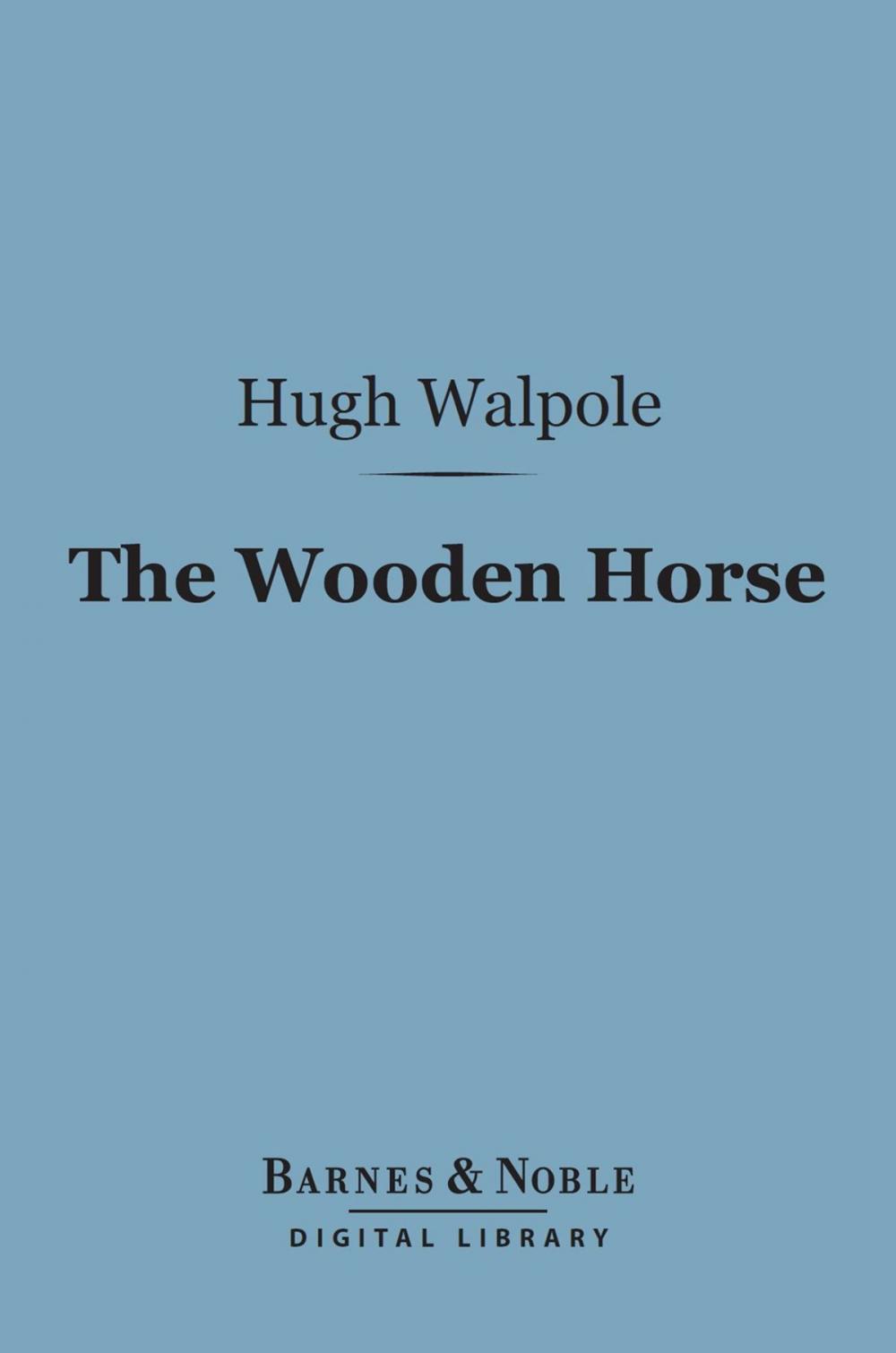 Big bigCover of The Wooden Horse (Barnes & Noble Digital Library)