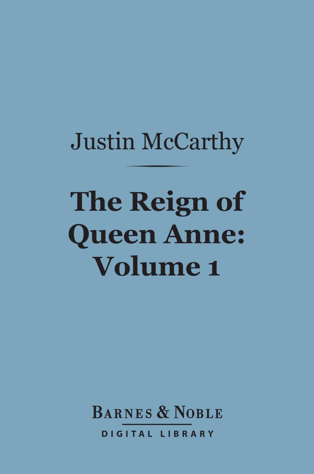 Big bigCover of The Reign of Queen Anne, Volume 1 (Barnes & Noble Digital Library)