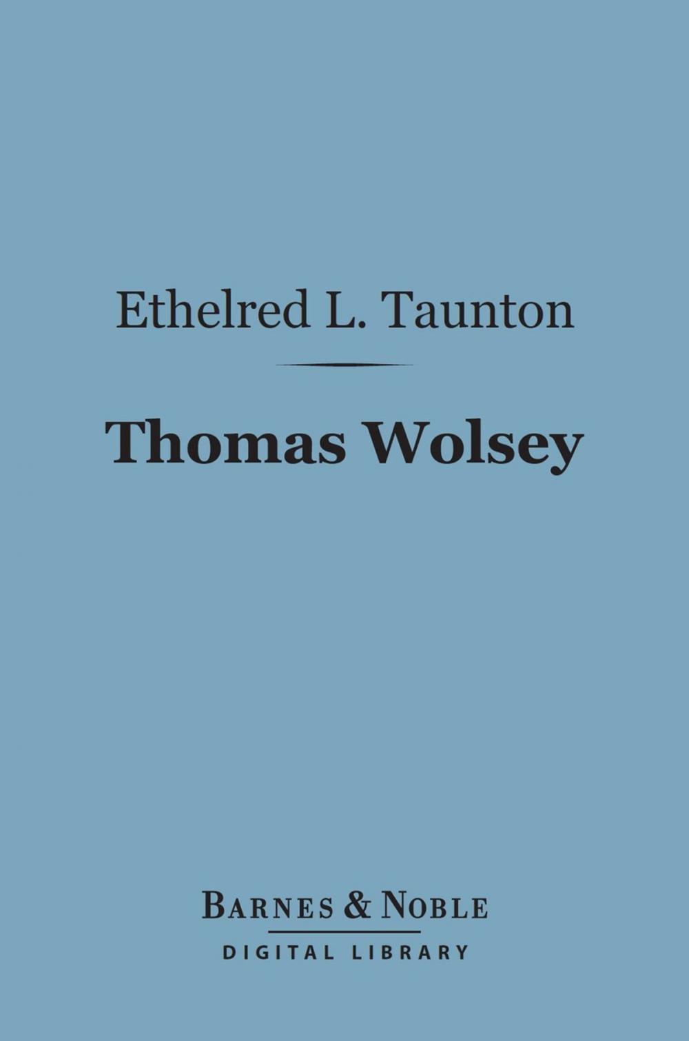 Big bigCover of Thomas Wolsey (Barnes & Noble Digital Library)