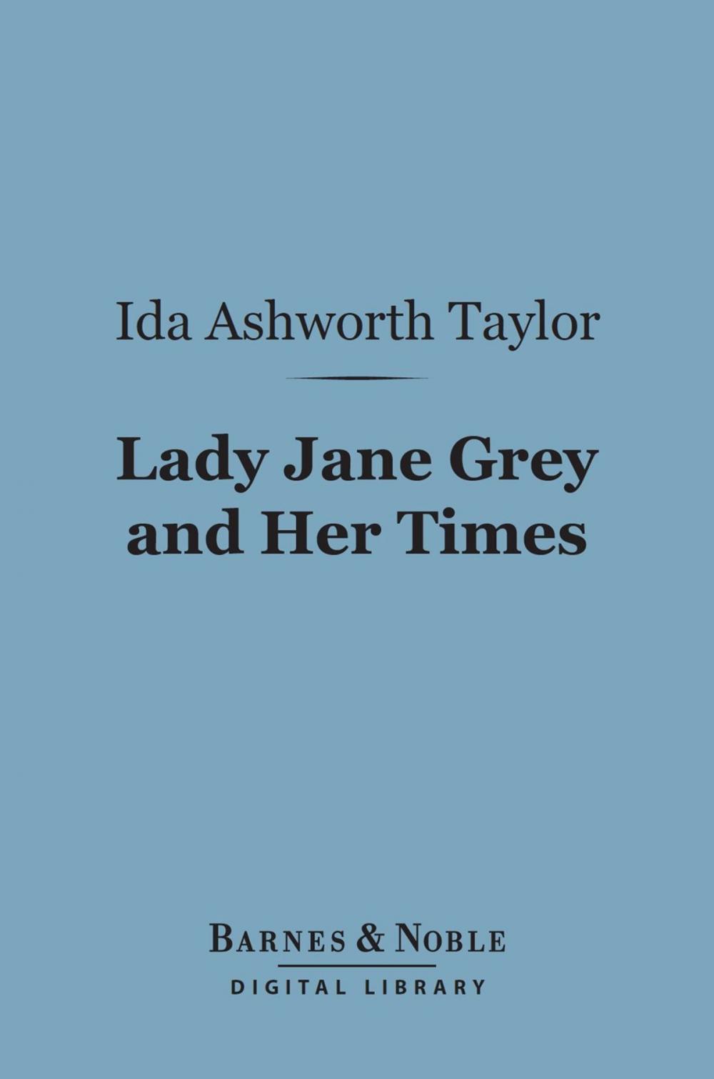 Big bigCover of Lady Jane Grey and Her Times (Barnes & Noble Digital Library)