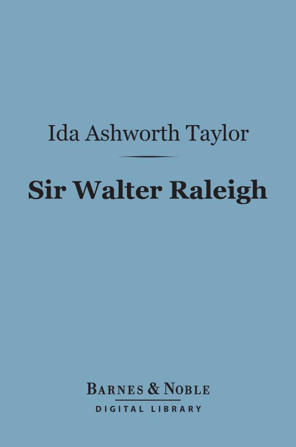 Big bigCover of Sir Walter Raleigh (Barnes & Noble Digital Library)