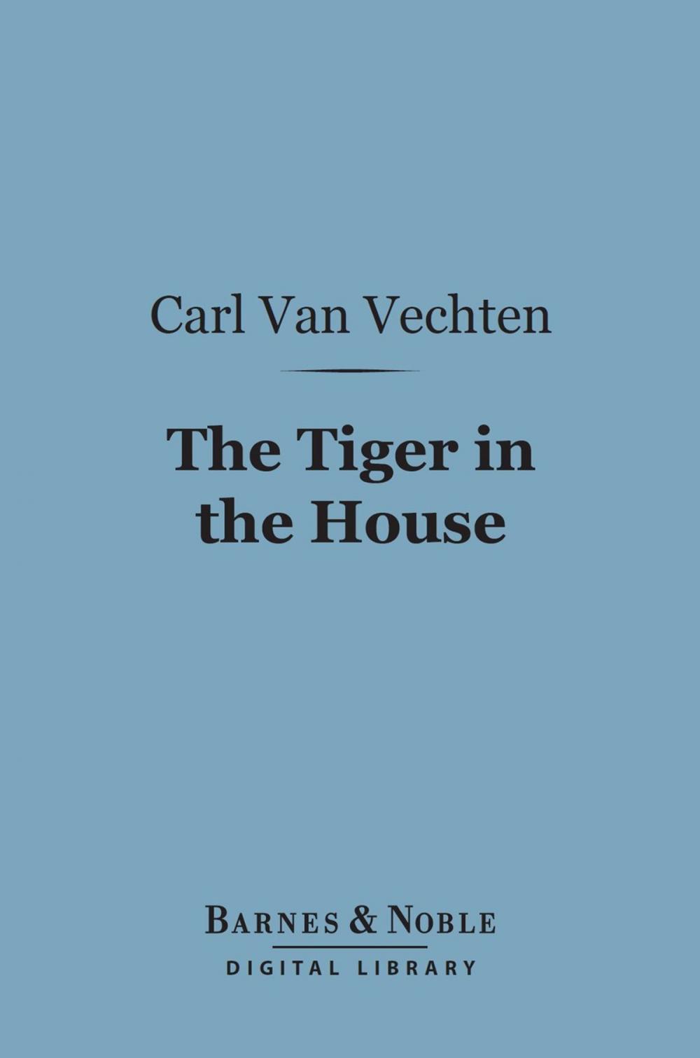 Big bigCover of The Tiger in the House (Barnes & Noble Digital Library)