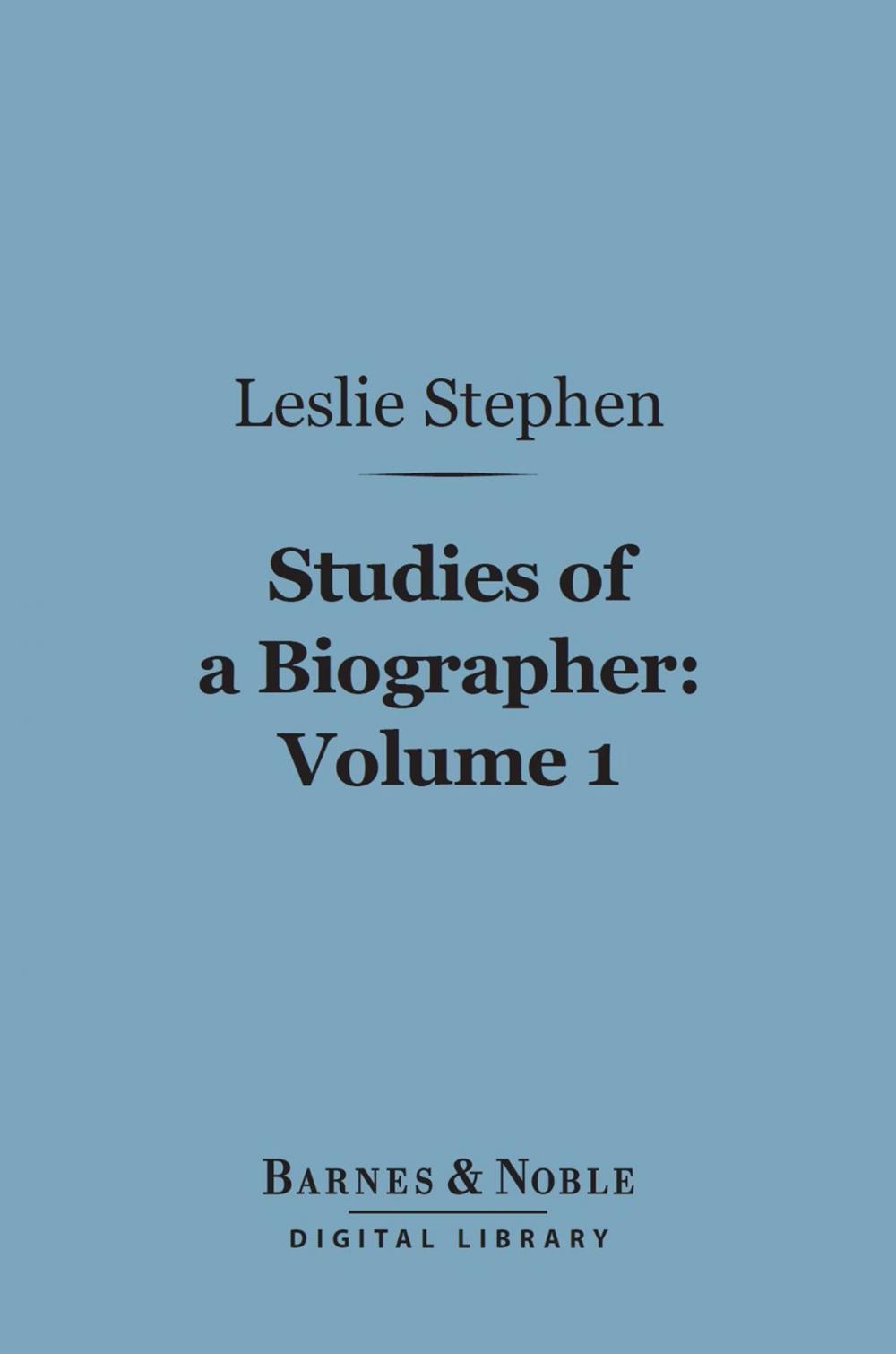 Big bigCover of Studies of a Biographer, Volume 1 (Barnes & Noble Digital Library)