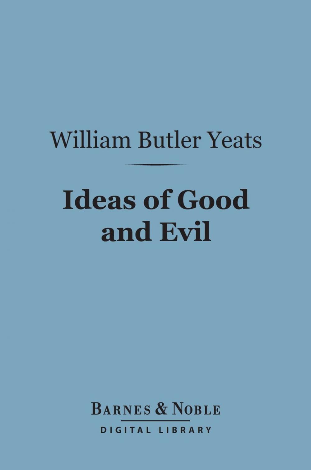 Big bigCover of Ideas of Good and Evil (Barnes & Noble Digital Library)