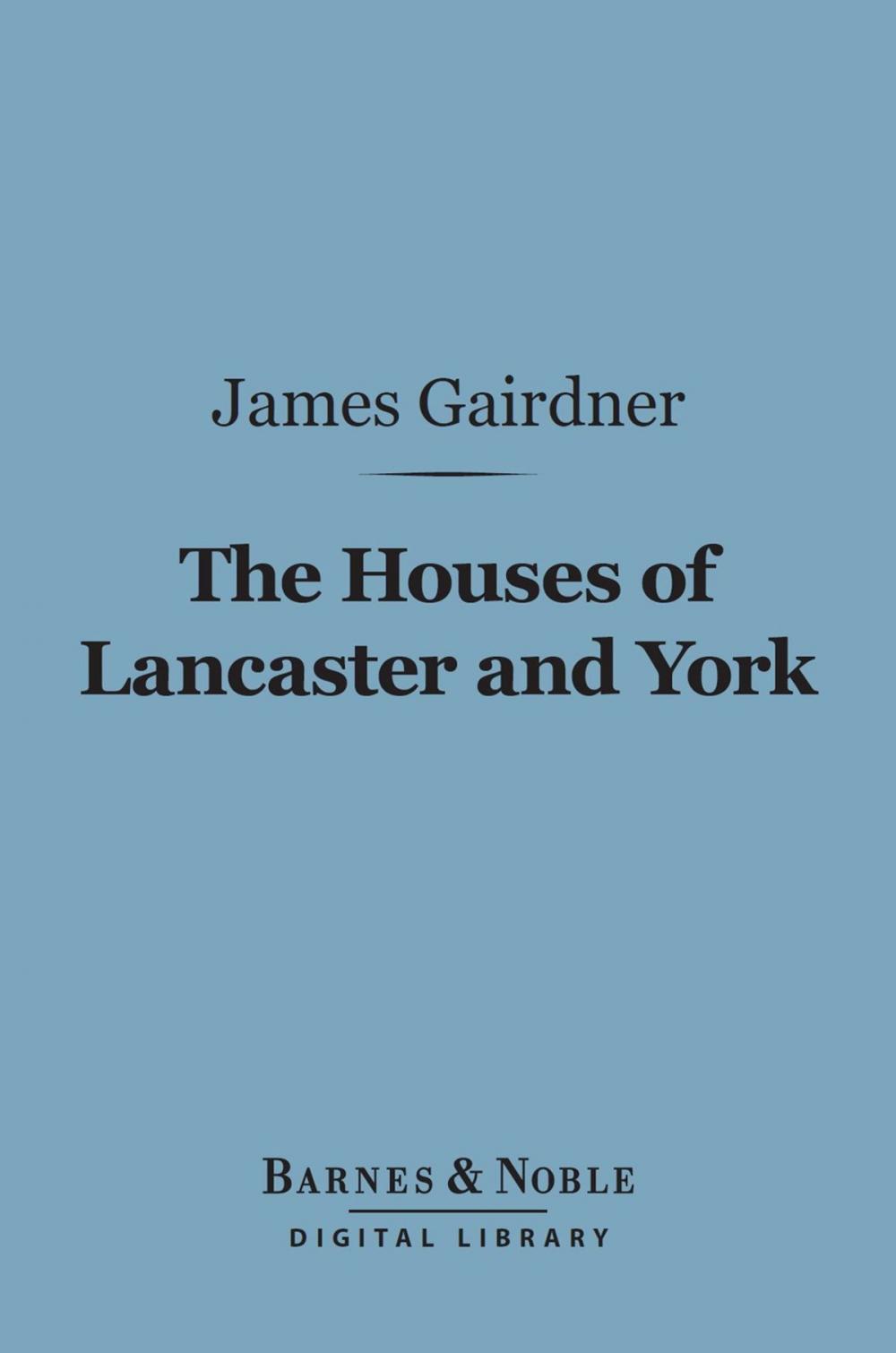 Big bigCover of The Houses of Lancaster and York (Barnes & Noble Digital Library)