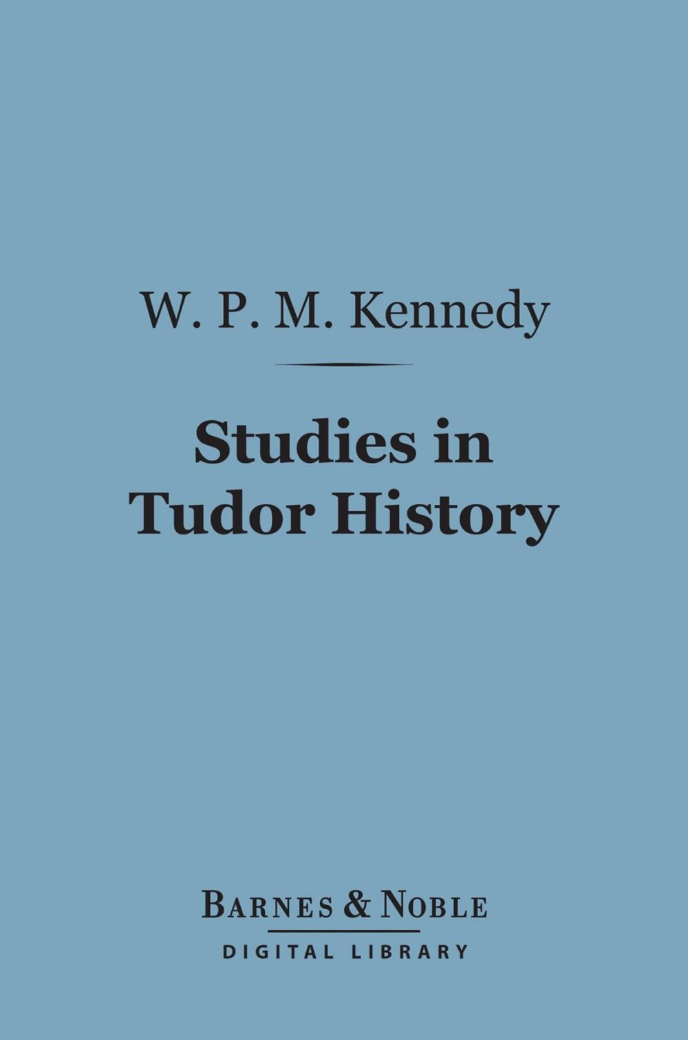 Big bigCover of Studies in Tudor History (Barnes & Noble Digital Library)