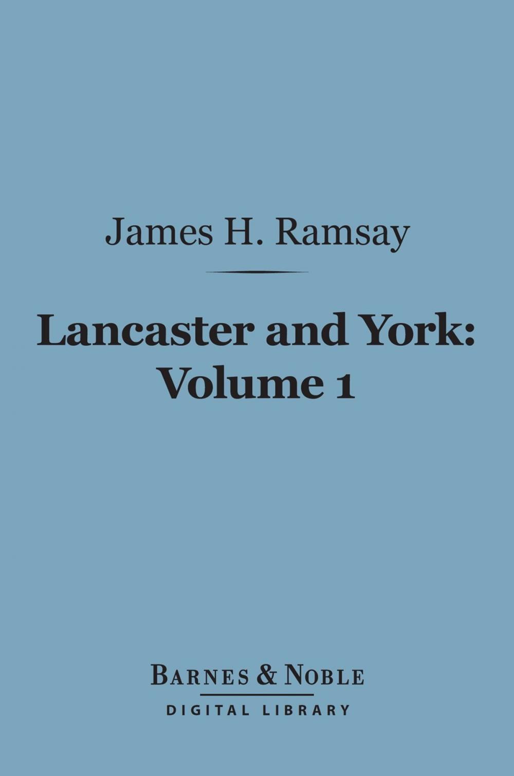 Big bigCover of Lancaster and York, Volume 1 (Barnes & Noble Digital Library)