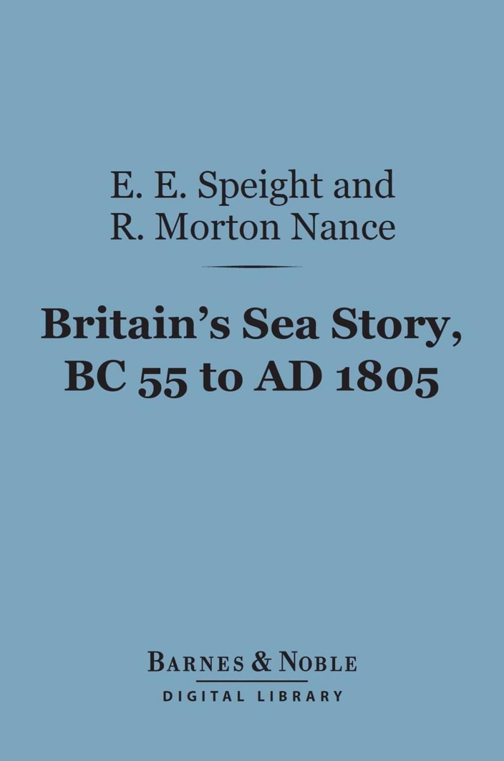 Big bigCover of Britain's Sea Story, BC 55 to AD 1805 (Barnes & Noble Digital Library)