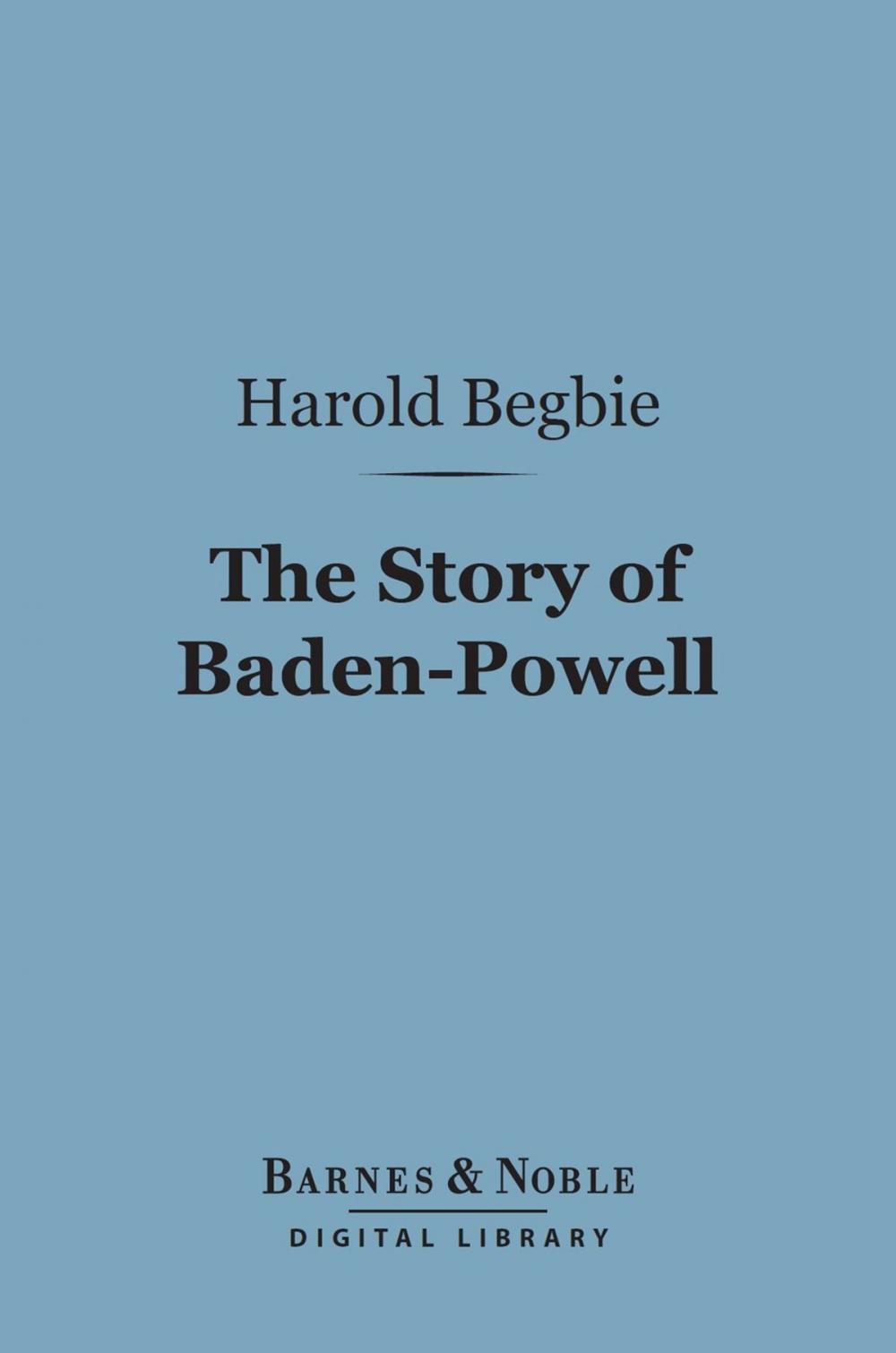 Big bigCover of The Story of Baden-Powell (Barnes & Noble Digital Library)