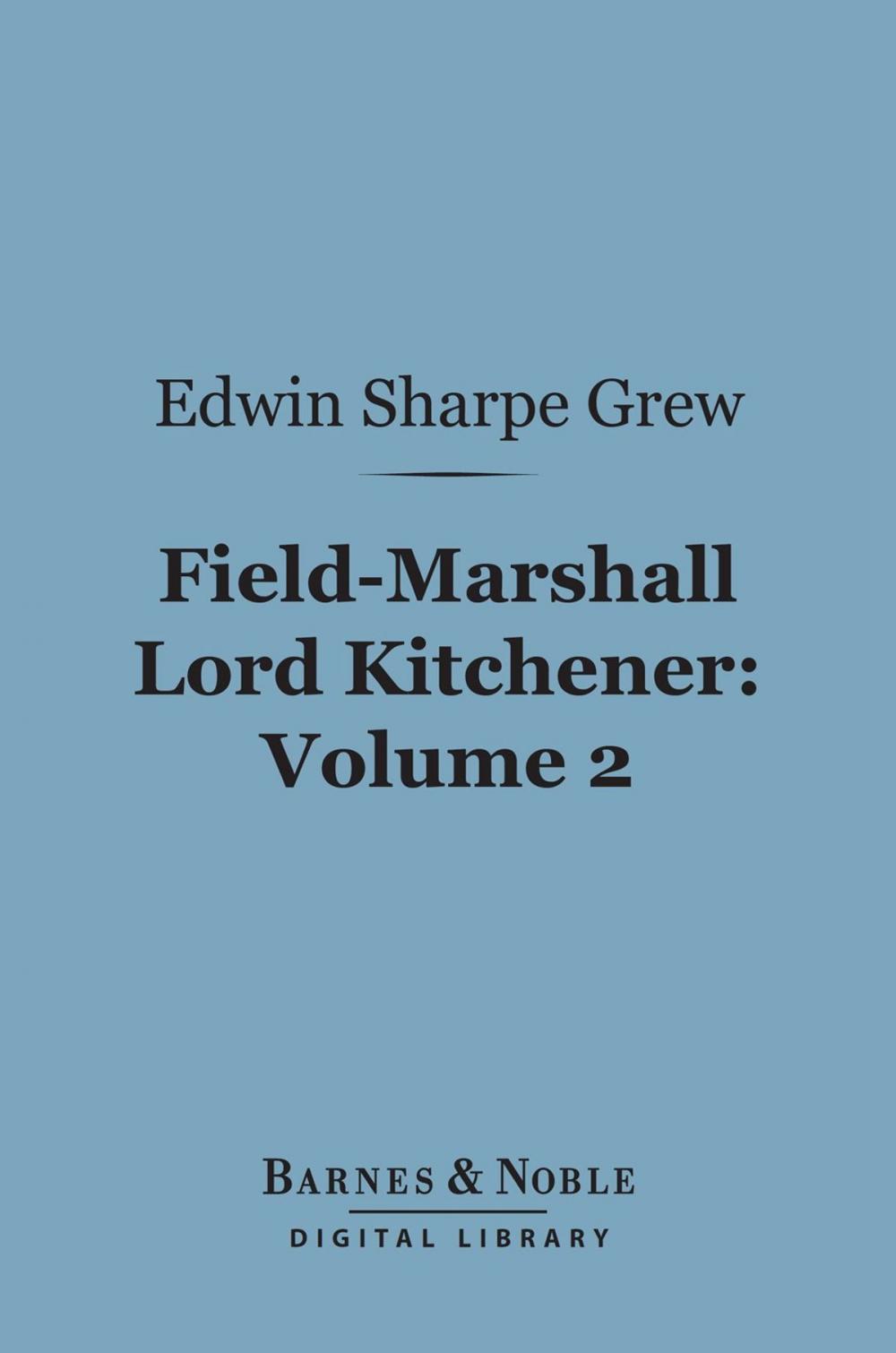 Big bigCover of Field-Marshall Lord Kitchener, Volume 2 (Barnes & Noble Digital Library)