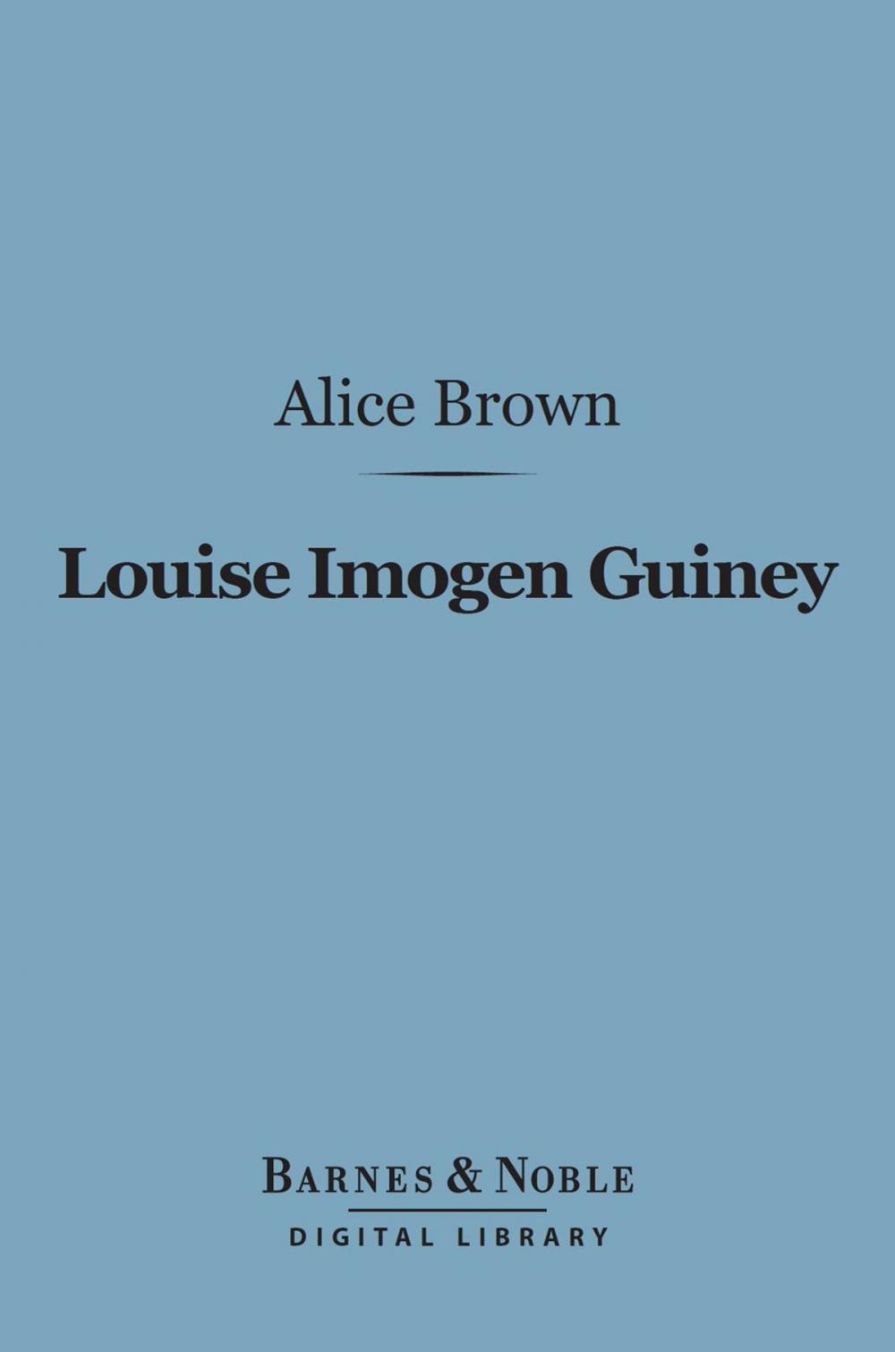 Big bigCover of Louise Imogen Guiney (Barnes & Noble Digital Library)