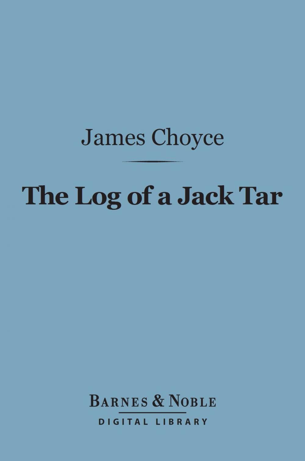Big bigCover of The Log of a Jack Tar (Barnes & Noble Digital Library)