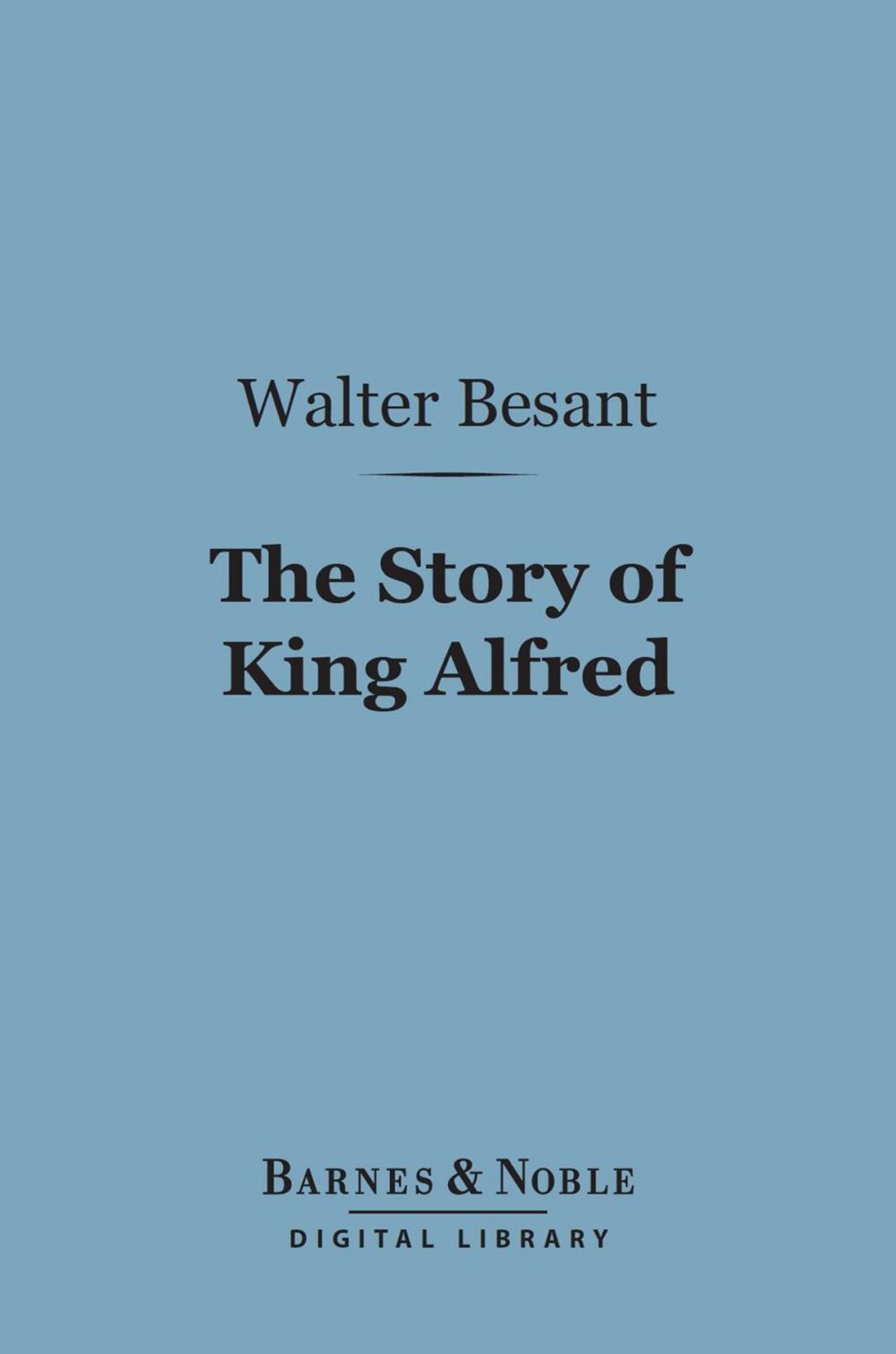 Big bigCover of The Story of King Alfred (Barnes & Noble Digital Library)