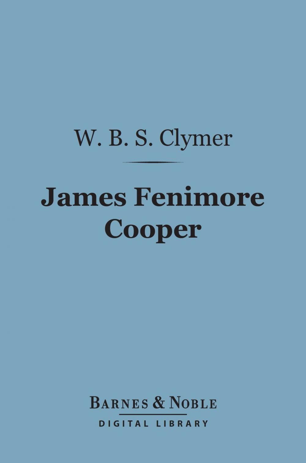 Big bigCover of James Fenimore Cooper (Barnes & Noble Digital Library)