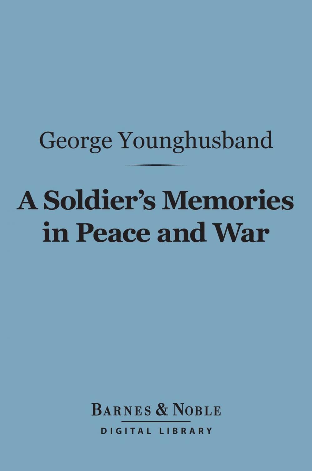 Big bigCover of A Soldier's Memories in Peace and War (Barnes & Noble Digital Library)