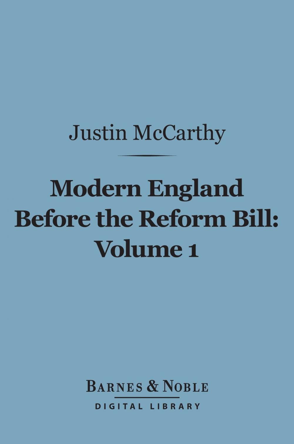 Big bigCover of Modern England Before the Reform Bill, Volume 1 (Barnes & Noble Digital Library)