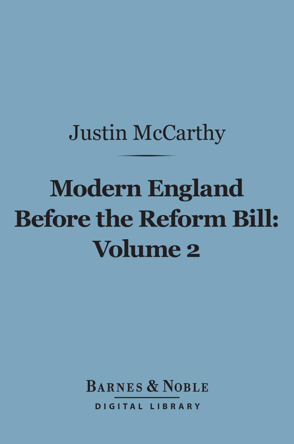 Big bigCover of Modern England Before the Reform Bill, Volume 2 (Barnes & Noble Digital Library)