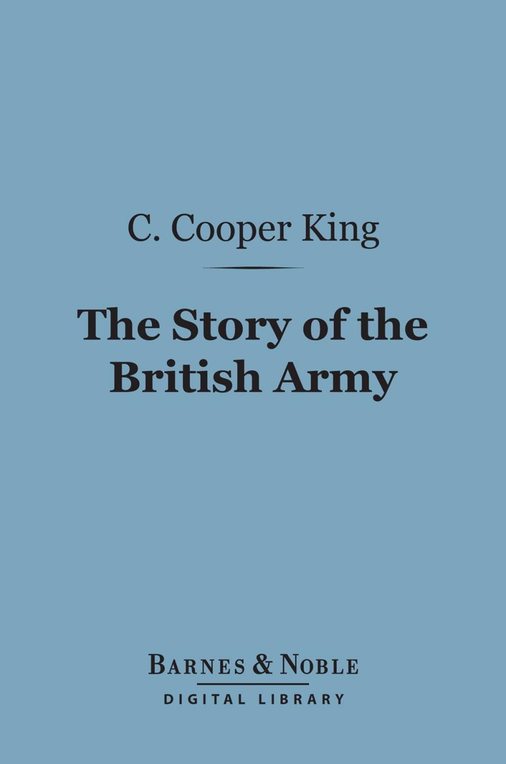 Big bigCover of The Story of the British Army (Barnes & Noble Digital Library)