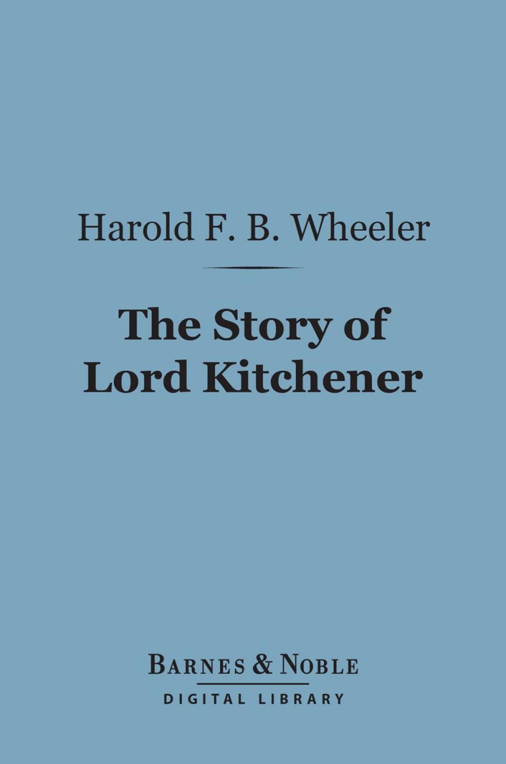 Big bigCover of The Story of Lord Kitchener (Barnes & Noble Digital Library)