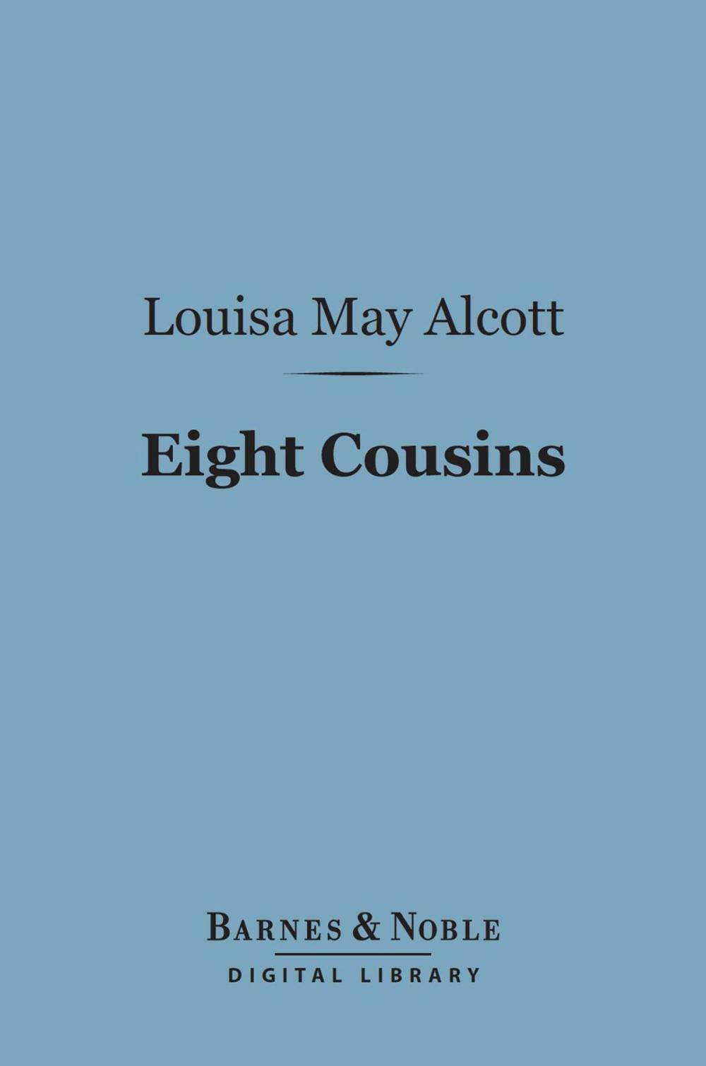 Big bigCover of Eight Cousins (Barnes & Noble Digital Library)