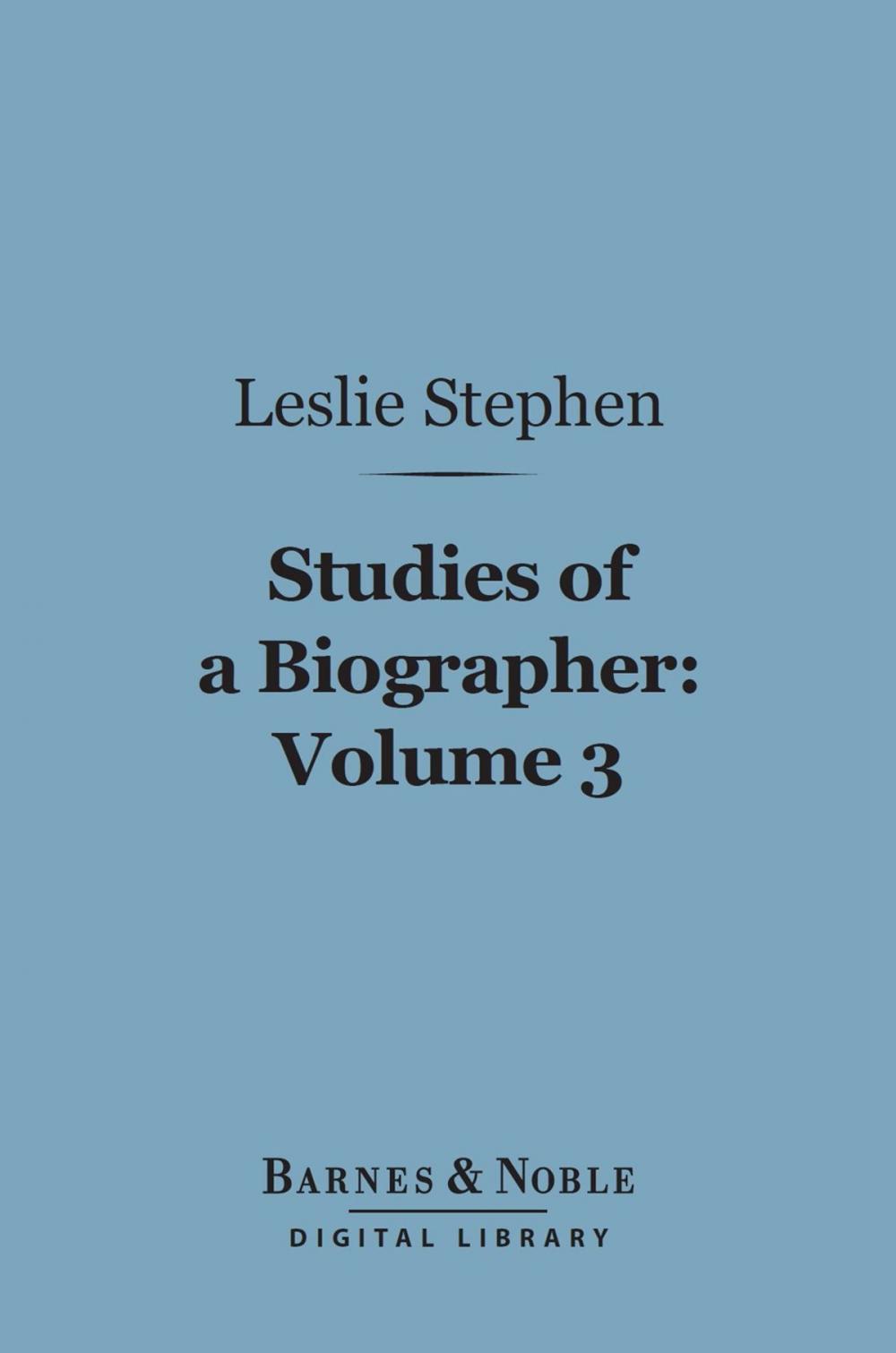 Big bigCover of Studies of a Biographer, Volume 3 (Barnes & Noble Digital Library)