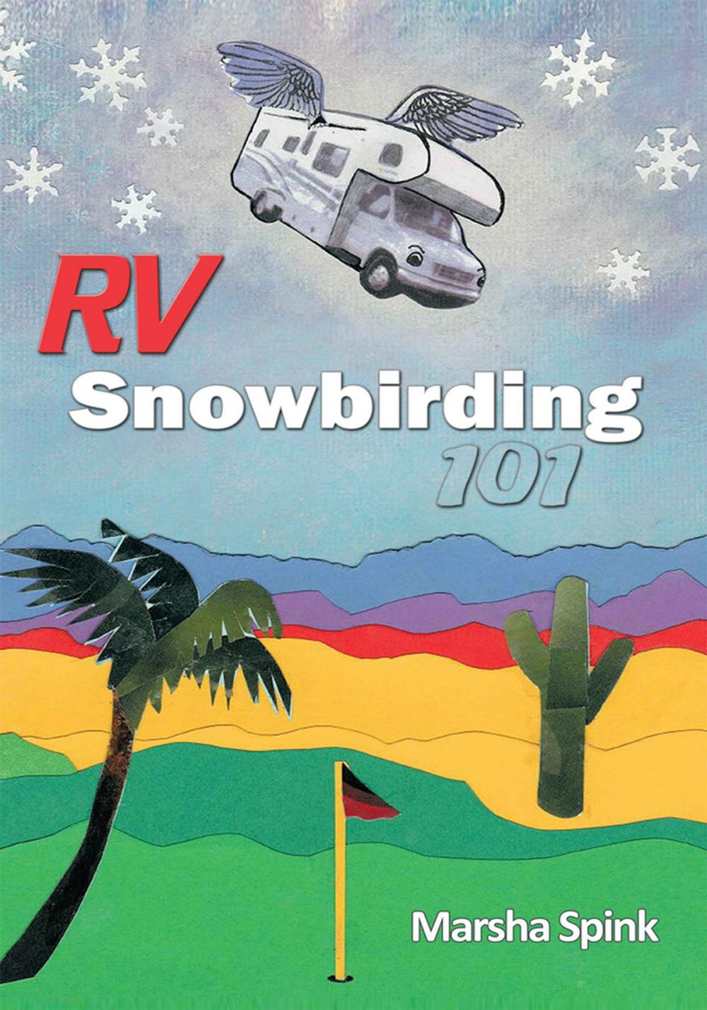 Big bigCover of Rv Snowbirding 101