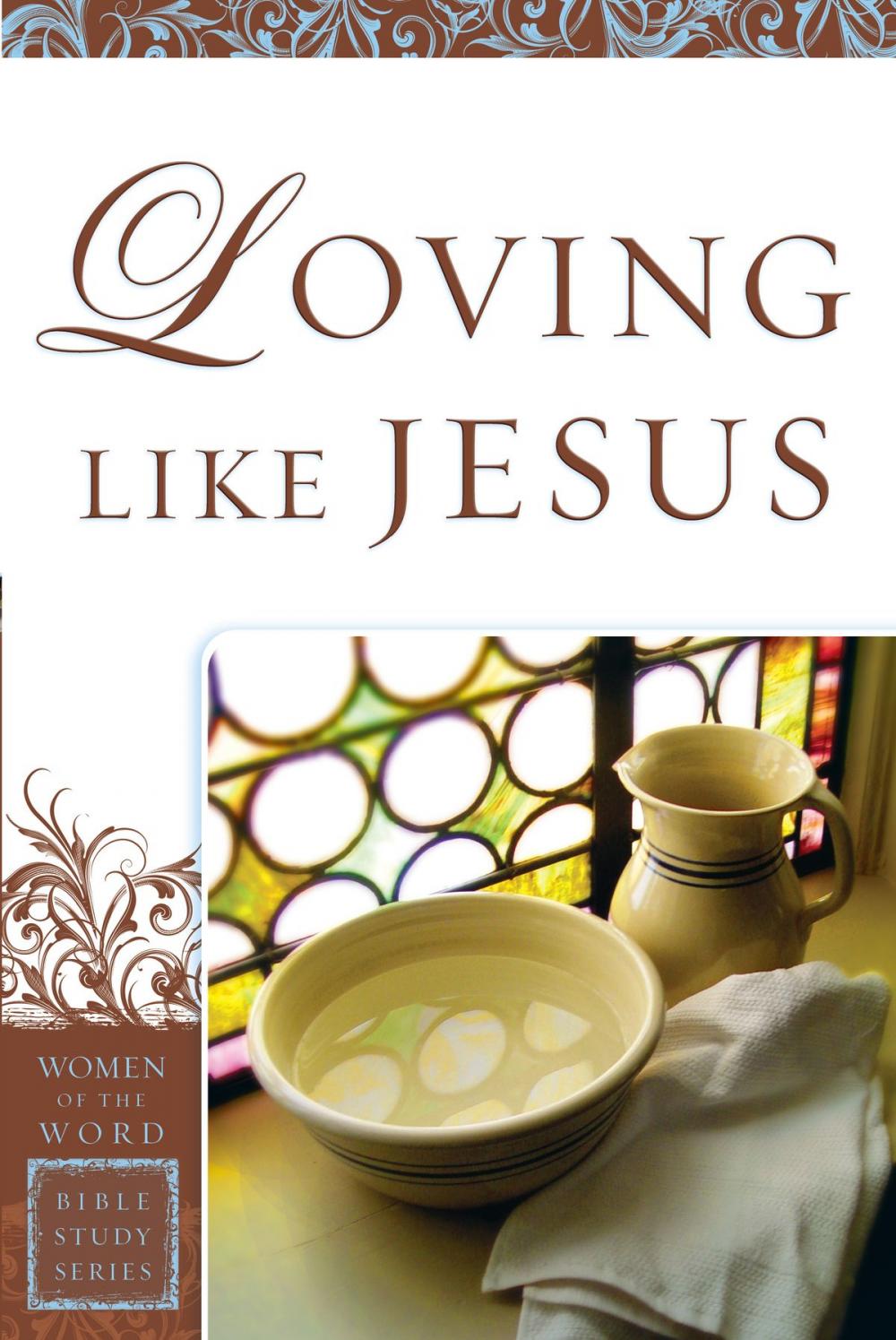 Big bigCover of Loving Like Jesus (Women of the Word Bible Study Series)